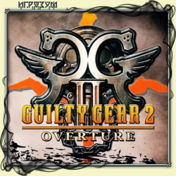 Guilty Gear 2 -OVERTURE-