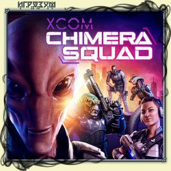 XCOM: Chimera Squad ( )