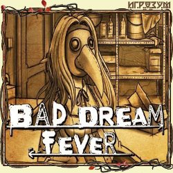 Bad Dream. Fever ( )