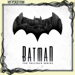 Batman: The Telltale Series. Episode 1-5 (Русская версия)