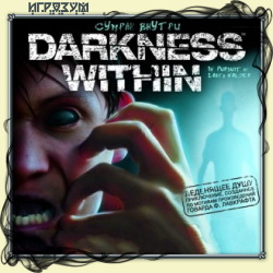 Darkness Within:  