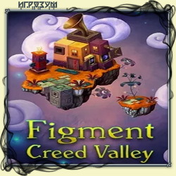 Figment 2: Creed Valley ( )