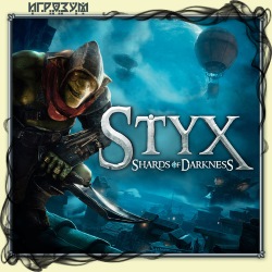 Styx: Shards of Darkness ( )