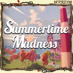 Summertime Madness ( )