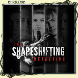 The Shapeshifting Detective ( )