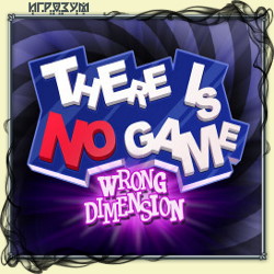 There Is No Game: Wrong Dimension (Русская версия)