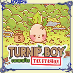 Turnip Boy Commits Tax Evasion (Русская версия)