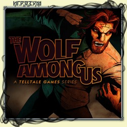 The Wolf Among Us. Episode 1-5 (Русская версия)