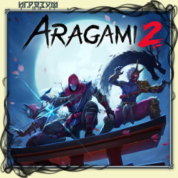 Aragami 2. Digital Deluxe Edition (Русская версия)