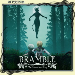 Bramble: The Mountain King (Русская версия)