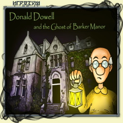 Donald Dowell and the Ghost of Barker Manor (Русская версия)