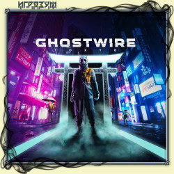 Ghostwire: Tokyo. Deluxe Edition (Русская версия)