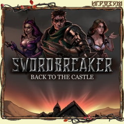 Swordbreaker: Back to The Castle ( )