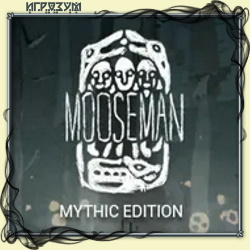 The Mooseman: Mythic Edition ( )