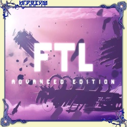 FTL: Faster Than Light. Advanced Edition (Русская версия)