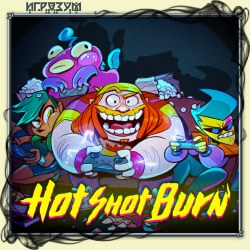 Hot Shot Burn ( )