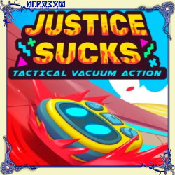JUSTICE SUCKS: Tactical Vacuum Action (Русская версия)