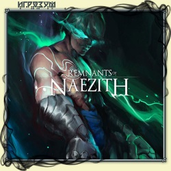 Remnants of Naezith (Русская версия)