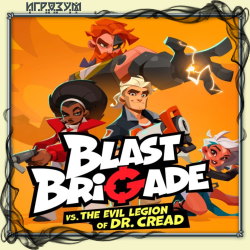 Blast Brigade vs. the Evil Legion of Dr. Cread (Русская версия)