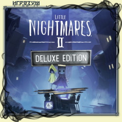 Little Nightmares II. Deluxe Edition  + Enhanced Edition (Русская версия)