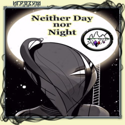 Neither Day nor Night ( )