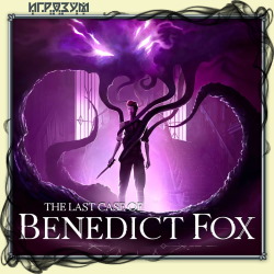 The Last Case of Benedict Fox (Русская версия)