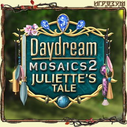 Daydream Mosaics 2: Juliette's Tale