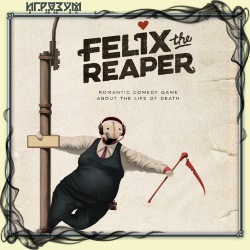 Felix The Reaper ( )
