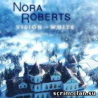 Nora Roberts: Vision in White ( )