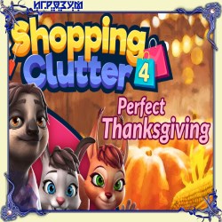 Shopping Clutter 4: A Perfect Thanksgiving ( )