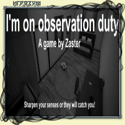 I'm on Observation Duty ( )
