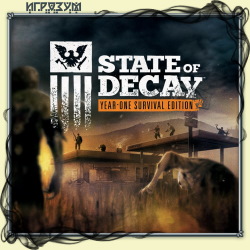 State of Decay. Year One Survival Edition (Русская версия)