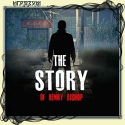 The Story of Henry Bishop (Русская версия)