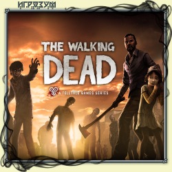 The Walking Dead. Season One (Русская версия)