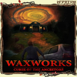 Waxworks: Curse of the Ancestors (Русская версия)