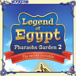 Legend of Egypt: Pharaohs Garden 2. The Sacred Crocodile