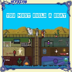 You Must Build A Boat ( )