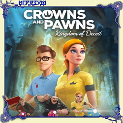 Crowns and Pawns: Kingdom of Deceit (Русская версия)