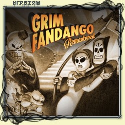 Grim Fandango Remastered ( )