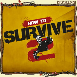 How to Survive 2 (Русская версия)