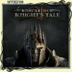 King Arthur: Knight's Tale (Русская версия)