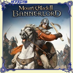 Mount & Blade II: Bannerlord. Digital Deluxe (Русская версия)