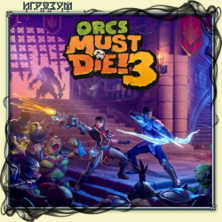 Orcs Must Die! 3 (Русская версия)