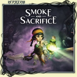 Smoke and Sacrifice ( )
