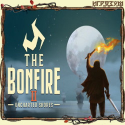 The Bonfire 2: Uncharted Shores (Русская версия)