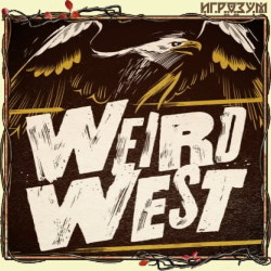 Weird West (Русская версия)