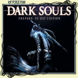 Dark Souls: Prepare to Die Edition ( )