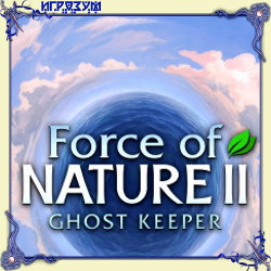 Force of Nature 2: Ghost Keeper (Русская версия)