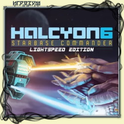Halcyon 6: Starbase Commander. Lightspeed Edition ( )