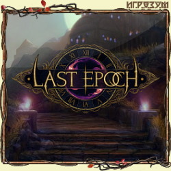 Last Epoch. Ultimate Edition ( )